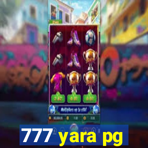 777 yara pg